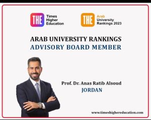 تعيين نائب رئيس جامعة عمان الأهلية عضواً في المجلس الاستشاري العربي لتصنيف التايمز العالمي